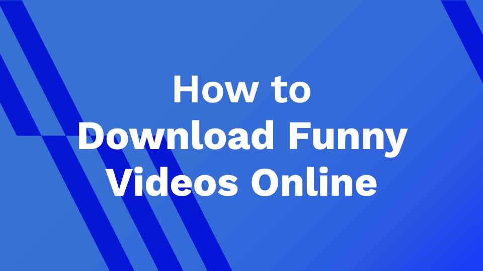 How to Download Funny Videos Online