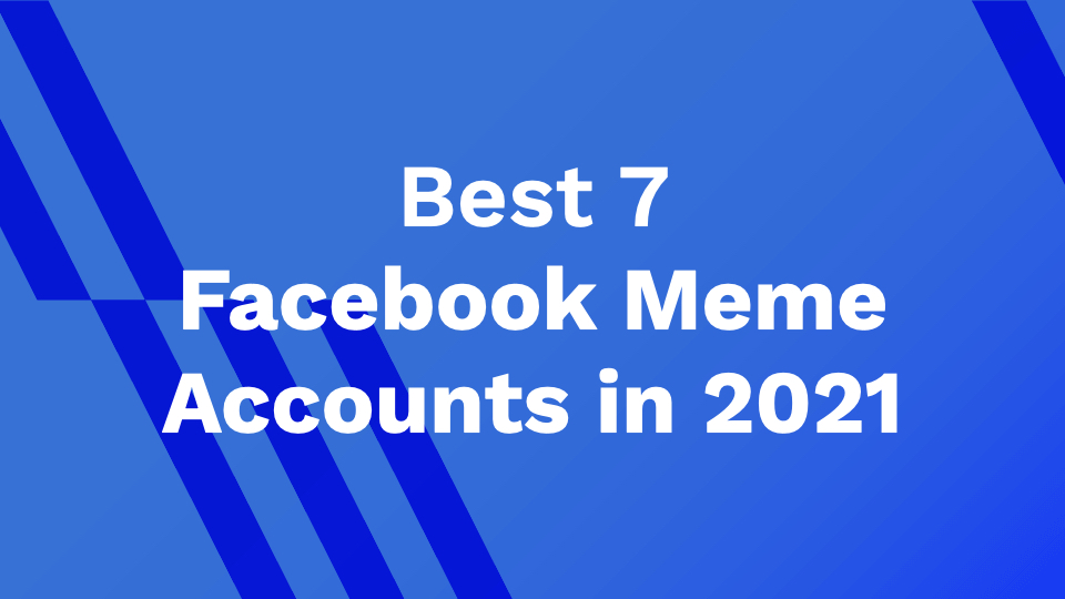 Best 7 Facebook Meme Accounts 2021