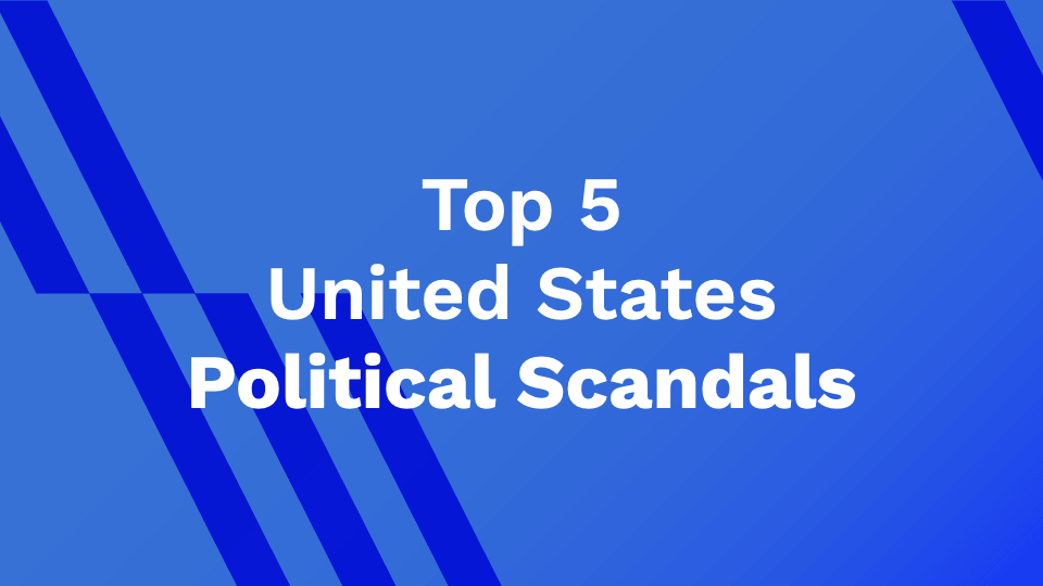 Top 5 US Political Scandals