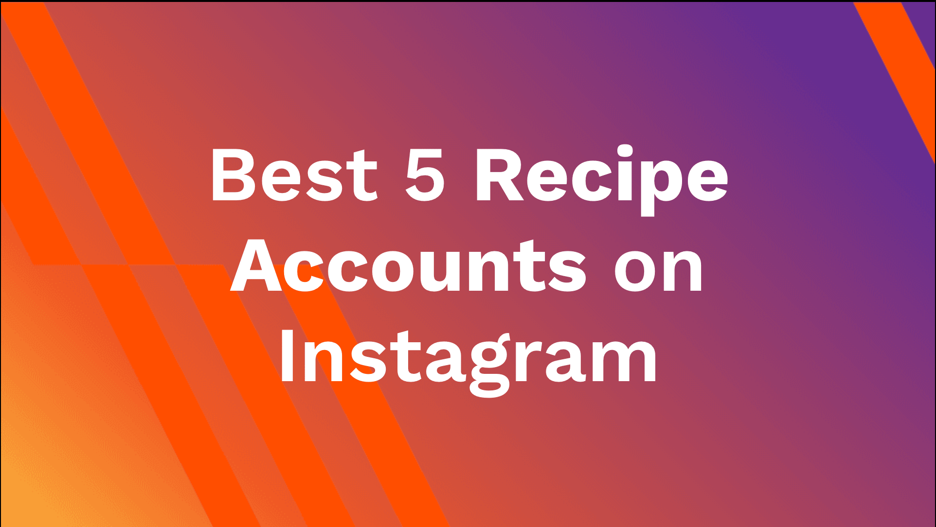 Best 5 Recipe Accounts on Instagram