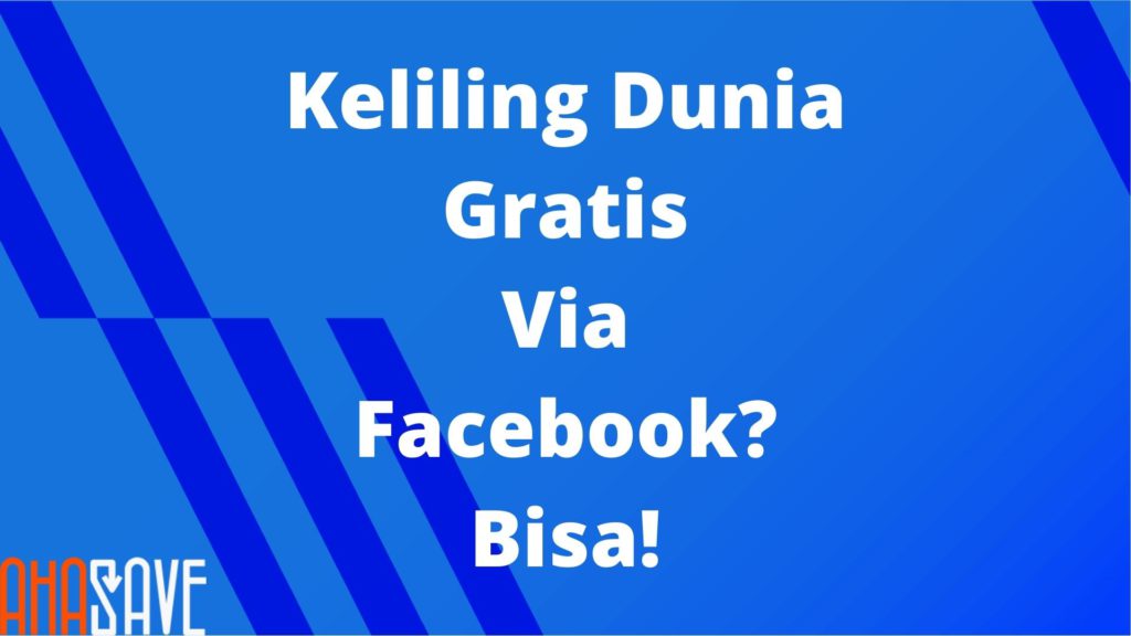 Keliling Dunia Gratis Via Facebook Bisa!