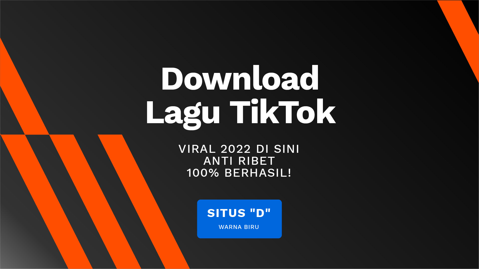 Download Lagu TikTok Viral 2022 di Sini, Anti Ribet 100% Berhasil!