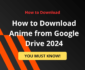 Download Anime from Google Drive
