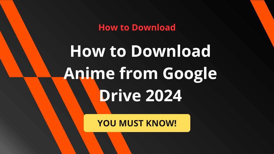 Download Anime from Google Drive