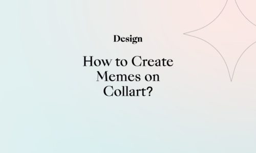 How to Create Memes on Collart?