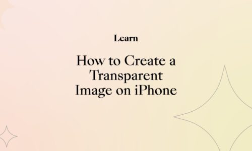 How to Create a Transparent Image on iPhone