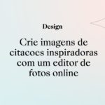 Crie cartões motivacionais inspiradores com um editor de fotos online!