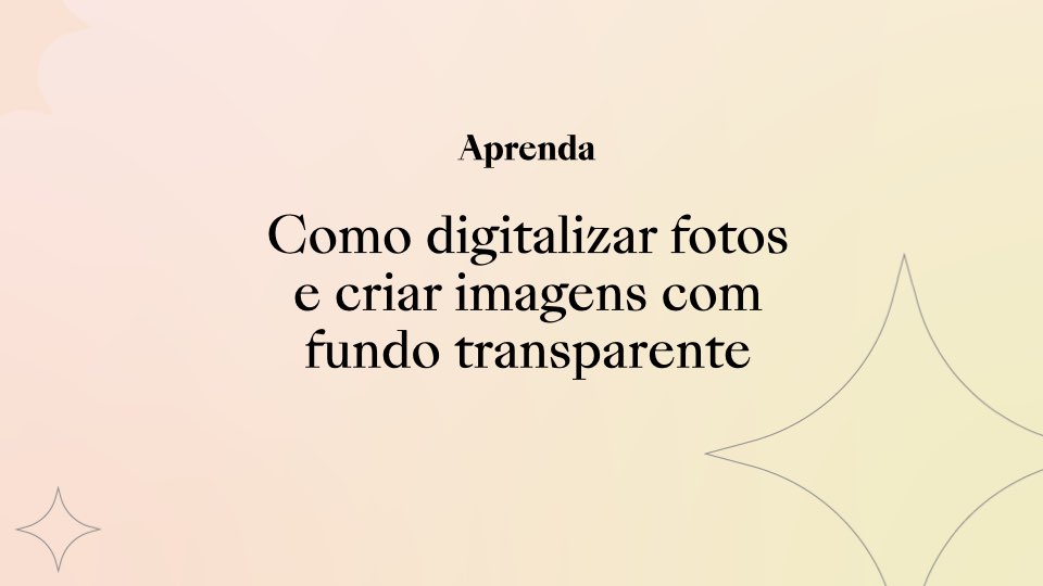 Como digitalizar fotos e criar imagens com fundo transparente