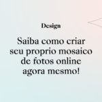 Saiba como criar seu próprio mosaico de fotos online agora mesmo!