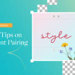 25 Tips and Guide to Font Pairing