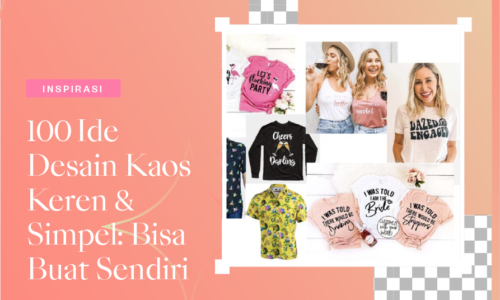 100 Ide Desain Kaos Keren dan Simpel Bisa Buat Sendiri