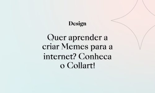 Quer aprender a criar memes para a internet? Conheça o Collart!