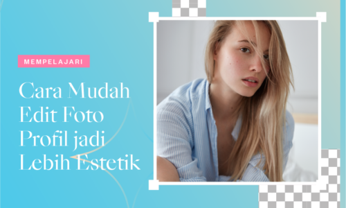 Cara Mudah Edit Foto Profil jadi Lebih Estetik dengan Collart Collage Maker