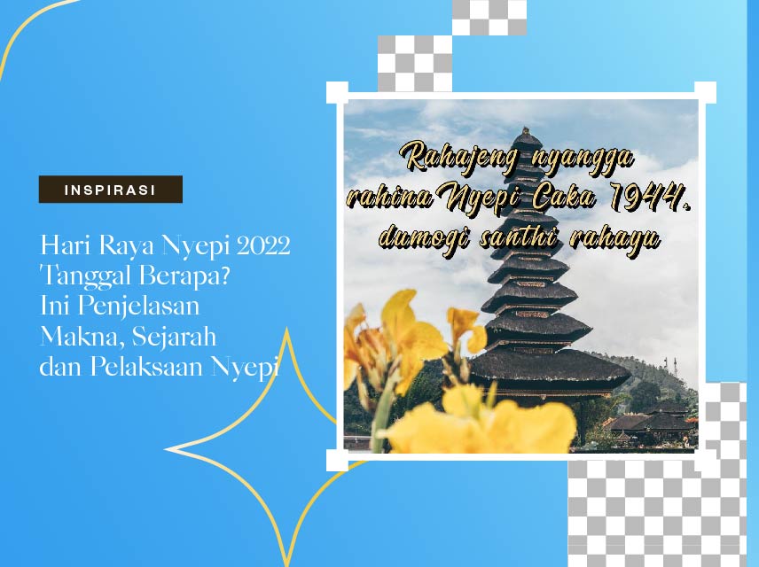 Hari Raya Nyepi 2022 Tanggal Berapa Ini Penjelasan Makna, Sejarah dan Pelaksaan Nyepi