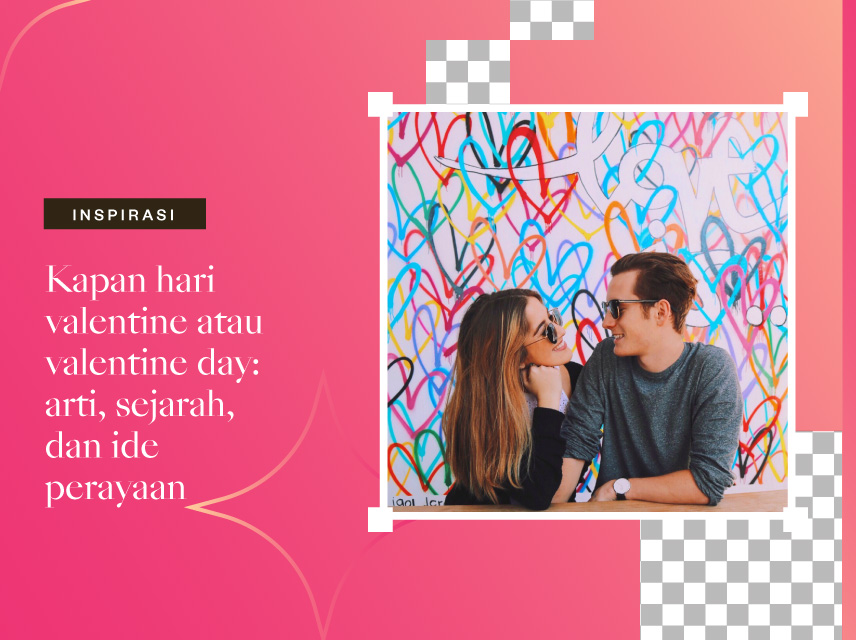 Kapan hari valentine atau valentine day arti, sejarah, dan ide perayaan - Editor foto dan pembuat kolase Collart 01