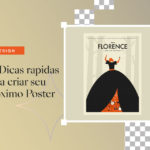 20 dicas rápidas para criar pôster