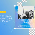 How to Create Invitation Card with iPhone?