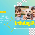 Free Birthday Invitation Maker App On iPhone or iPad