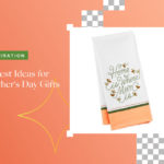 14 Best Ideas For Mother's Day Gifts