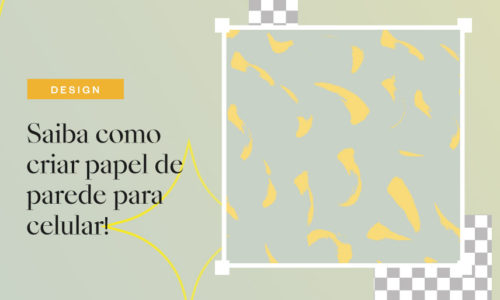 Saiba como criar papel de parede para celular!