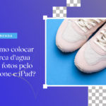Como colocar marca d'água em fotos pelo iPhone e iPad?
