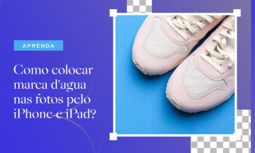 Como colocar marca d'água em fotos pelo iPhone e iPad?