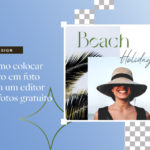 Como colocar texto em foto com um editor de fotos gratuito