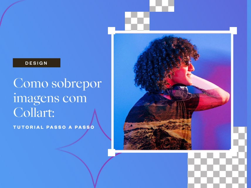 Como sobrepor imagens com Collart: tutorial passo a passo