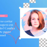 Como cortar a imagem em círculo? Confira neste passo a passo!