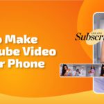 How to Make a YouTube Video on Your Phone