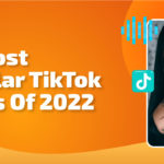 60 Most Popular TikTok Songs Of 2022