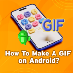 how to make a GIF on Android