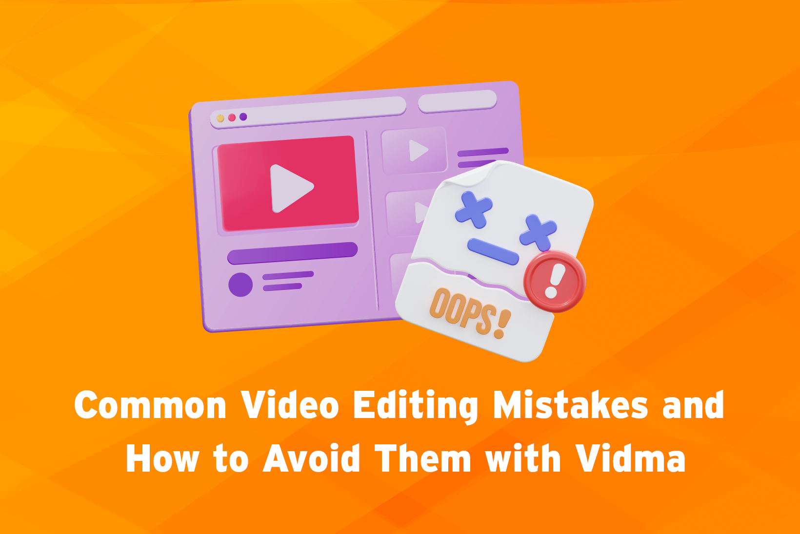 Video editing mistakes