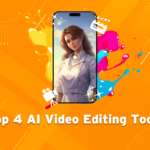 Top 4 AI Video Editing Tools